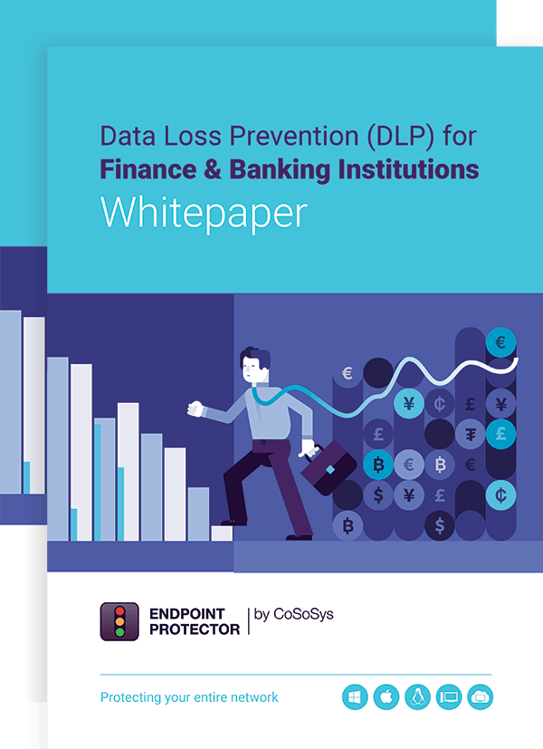 Data Loss Prevention (DLP) for Finance & Banking Institutions